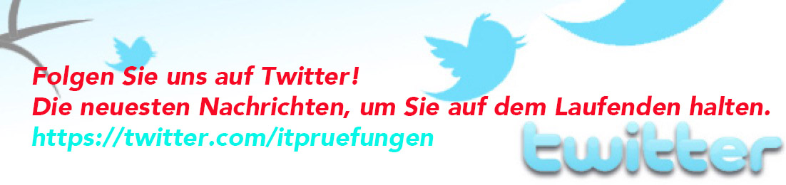 Verfolgen Sie uns auf Twitter  www.it-pruefungen.de